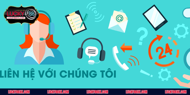 Tổng quan về liên hệ Lucky88 cho tân binh mới